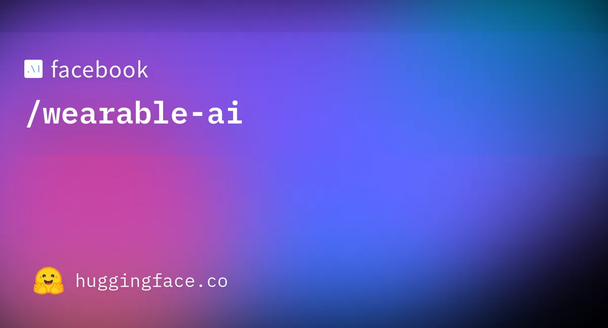 Wearable AI official Hugging Face repository card.